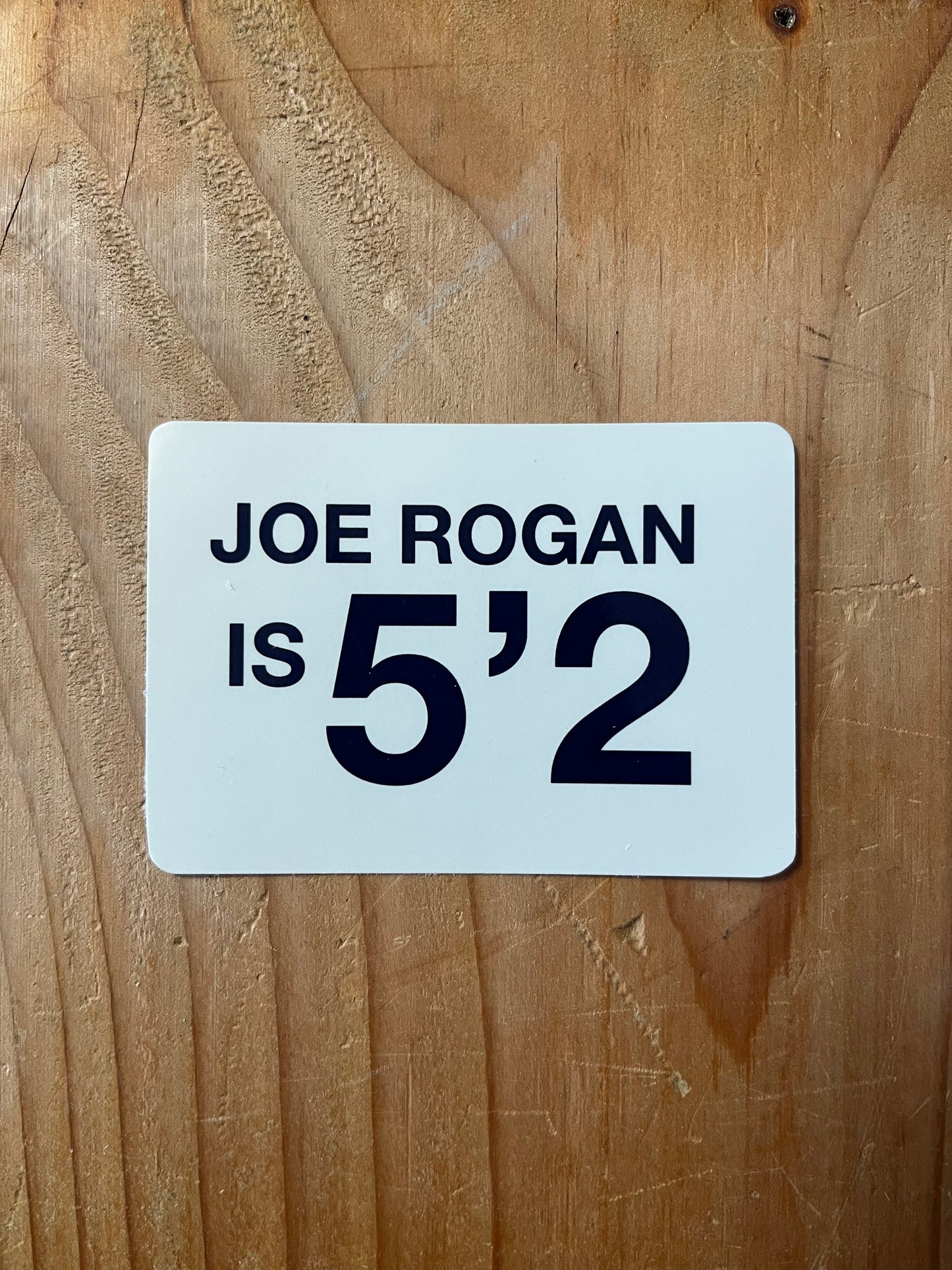 Joe Rogan is 5’2.
